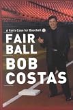 Fair Ball: A Fan's Case for Baseball
