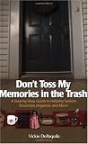 Don't Toss My Memories in the Trash-A Step-by-Step Guide to Helping Seniors Downsize, Organize, and Move