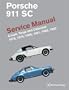 Porsche 911 SC: Service Manual: Coupe, Targa, and Cabriolet: 1978, 1979, 1980, 1981, 1982, 1983