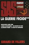 La Guerre froide, Tome 3 : Les Guerres secr�tes de P�kin ; R�volutionnaires latinos ; Russie et CIA