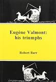 Eugène Valmont, his triumphs