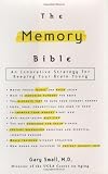 The Memory Bible: An Innovative Strategy For Keeping Your Brain