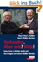 Verkaufen. Aber wie? Bitte!: Hans-Uwe L. K�hler stellt sich den Fragen von Geert M�ller-Gerbes