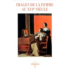 Images de la femme au XVIe si�cle