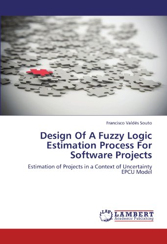 Design Of A Fuzzy Logic Estimation Process For Software Projects: Estimation of Projects in a Context of Uncertainty   EPCU Model