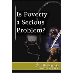 At Issue Series - Is Poverty a Serious Problem? (hardcover edition) (At Issue Series)