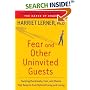 Fear and Other Uninvited Guests : Tackling the Anxiety, Fear, and Shame That Keep Us from Optimal Living and Loving