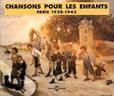 Chansons Pour Enfants: Paris 1928-1943