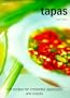 Tapas: 100 Recipes for Irresistible Appetizers and Snacks
