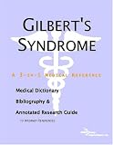 Gilbert's Syndrome: A Medical Dictionary, Bibliography, And Annotated Research Guide To Internet References
