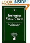 Estimating Future Claims: Case Studies from Mass Tort and Product Liability