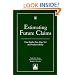 Estimating Future Claims: Case Studies from Mass Tort and Product Liability