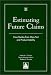 Books : Estimating Future Claims: Case Studies from Mass Tort and Product Liability