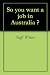 So you want a job in Australia ?