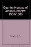 The country houses of Gloucestershire