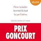 Au revoir là-haut, suivi d'un entretien avec l'auteur | Livre audio Auteur(s) : Pierre Lemaitre Narrateur(s) : Pierre Lemaitre