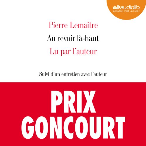 Au revoir là-haut: Suivi d'un entretien avec l'auteur
