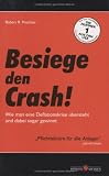 Besiege den Crash! Wie man eine Deflationskrise uebersteht und dabei sogar gewinnt