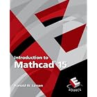 Introduction to Mathcad 15 (3rd Edition) by Ronald W. Larsen