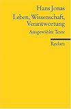 Leben, Wissenschaft, Verantwortung: Ausgew&auml;hlte Texte - Hans Jonas