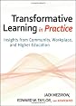 Transformative learning in practice : insights from community, workplace, and higher education