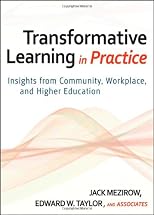 Transformative learning in practice : insights from community, workplace, and higher education