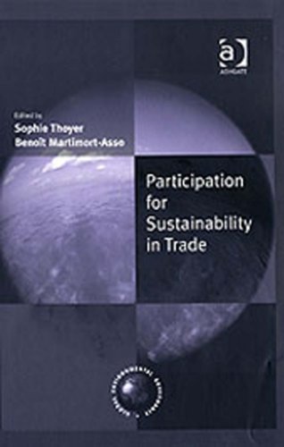 Participation for Sustainability in Trade (Global Environmental Governance)From Ashgate Participation for Sustainability in Trade (Global Environmental Governance)From Ashgate