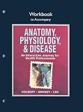 Workbook for Anatomy, Physiology, and Disease: An Interactive Journey for Health Professionals