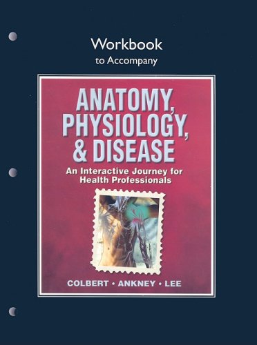 workbook for anatomy physiology and disease an interactive journey for health professionals