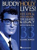 Hal Leonard Buddy Holly Lives! His Life & His Music - with Photos & 33 Classic Songs arranged for piano, vocal, and guitar (P/V/G) Hal Leonard Buddy Holly Lives! His Life & His Music - with Photos & 33 Classic Songs arranged for piano, vocal, and guitar (P/V/G)