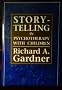 Storytelling in Psychotherapy with Children