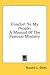Comfort Ye My People: A Manual Of The Pastoral Ministry