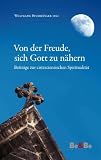 Produkt-Bild: Von der Freude, sich Gott zu n&auml;hern: Beitr&auml;ge zur cisterciensischen Spiritualit&auml;t