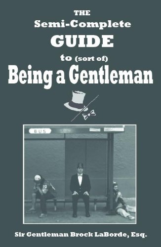 The Semi-Complete Guide to Sort of Being a Gentleman