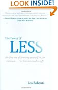 The Power of Less: The Fine Art of Limiting Yourself to the Essential...in Business and in Life