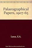 Palaeographical papers, 1907-1965