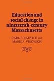 Education and social change in nineteenth-century Massachusetts