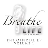 Breathe Life Productions EP...Vol 1