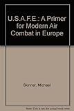 U.S.A.F.E : a primer of modern air combat in Europe