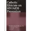 Catholic Ethicists on HIV/AIDS Prevention