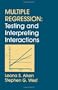 Multiple Regression: Testing and Interpreting Interactions
