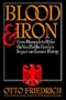 Blood and Iron: From Bismarck to Hitler the Von Moltke Family's Impact on German History