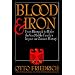 Blood and Iron: From Bismarck to Hitler the Von Moltke Family's Impact on German History