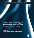 Science and technology in international economic law : balancing competing interests