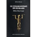 Le chamanisme en Eurasie - Sib�rie, Chine, Europe