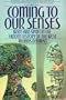 Coming to Our Senses: Body and Spirit in the Hidden History of the West