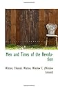 Men and times of the Revolution;: Or, Memoirs of Elkanah Watson, including journals of travels in Europe and America, from 1777 to 1842, with his corr