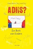Bild zu: ADHS? Ein Buch von Kindern