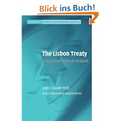 The Lisbon Treaty: A Legal and Political Analysis: A Legal and Political Analysis. With Foreword by Angela Merkel (Cambridge Studies in European Law and Policy)