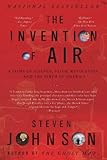 The Invention of Air: A Story Of Science, Faith, Revolution, And The Birth Of America
